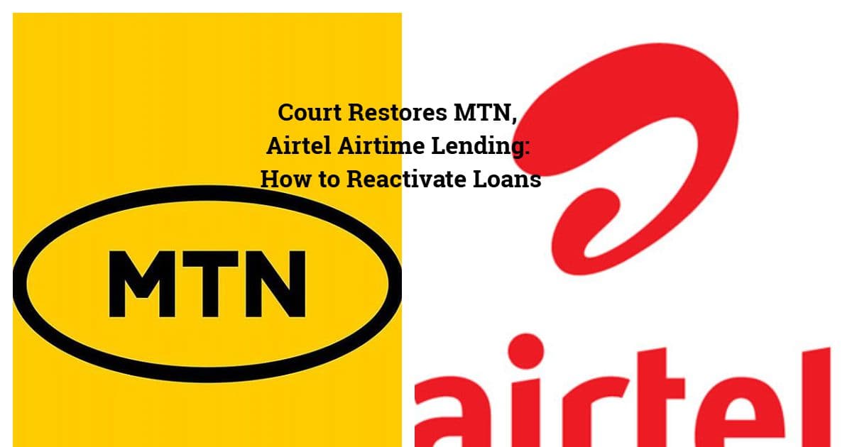 MTN and Airtel Resume Airtime Loans After Court Ruling